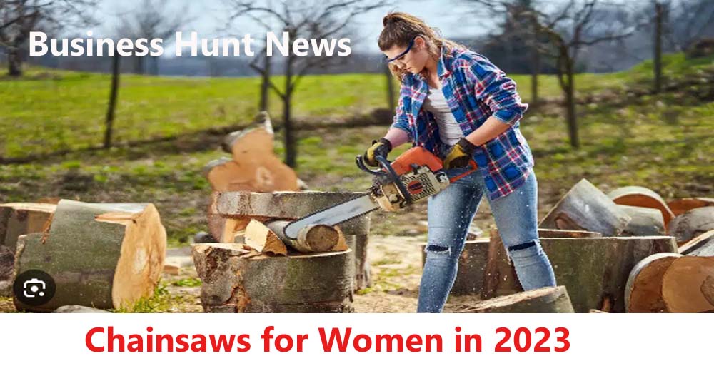 BEST Chainsaws For Women